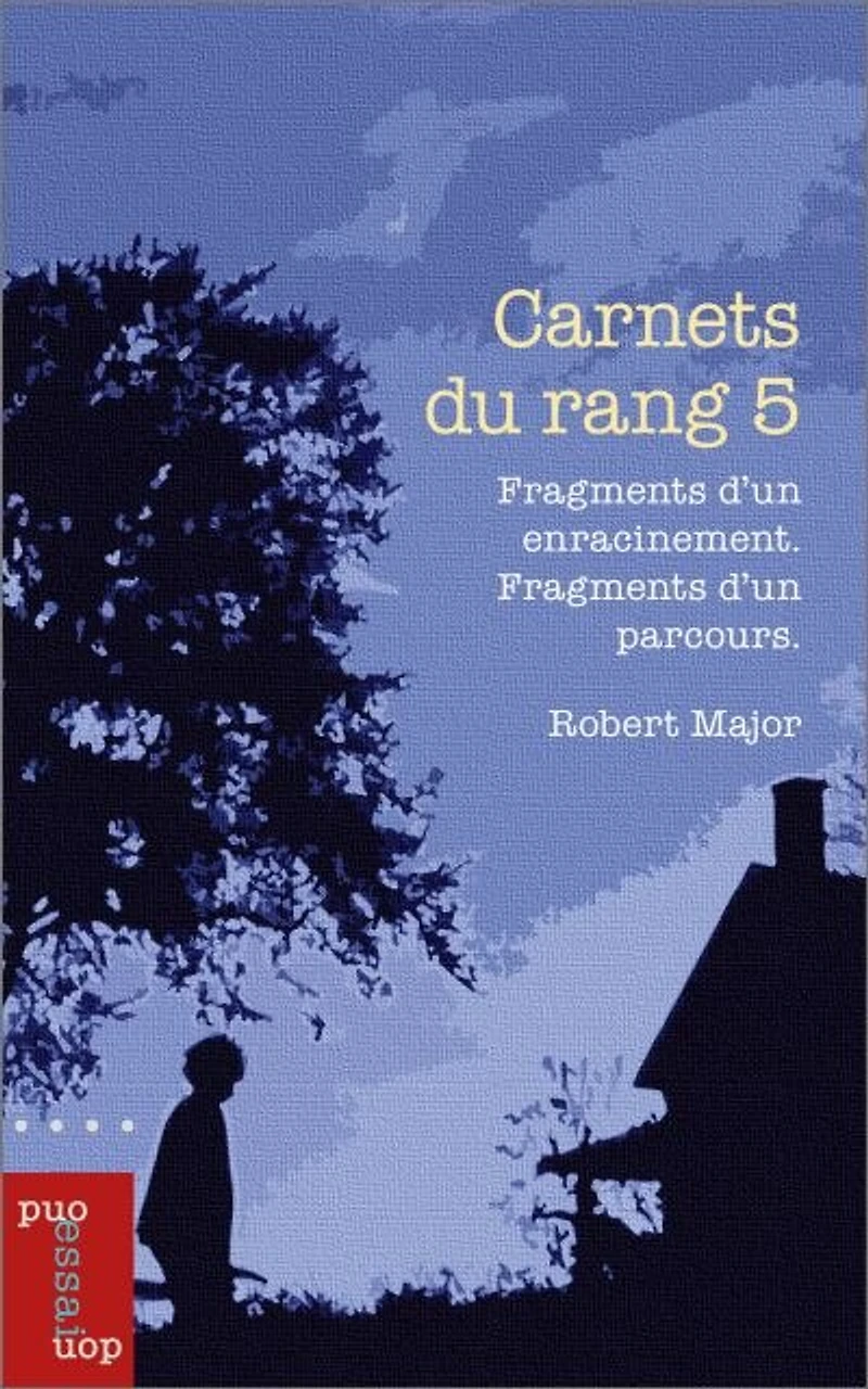 Carnets du rang 5 : Fragments d’un enracinement. parcours.: parcours.