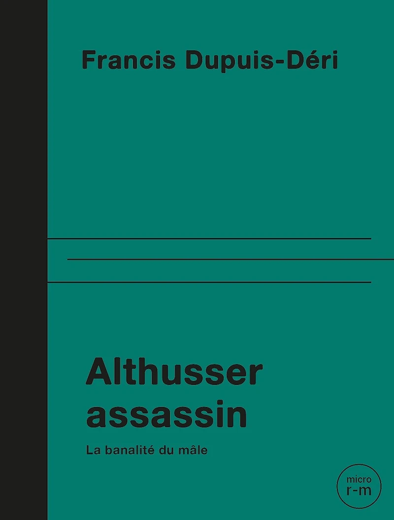Althusser assassin: La banalité du mâle