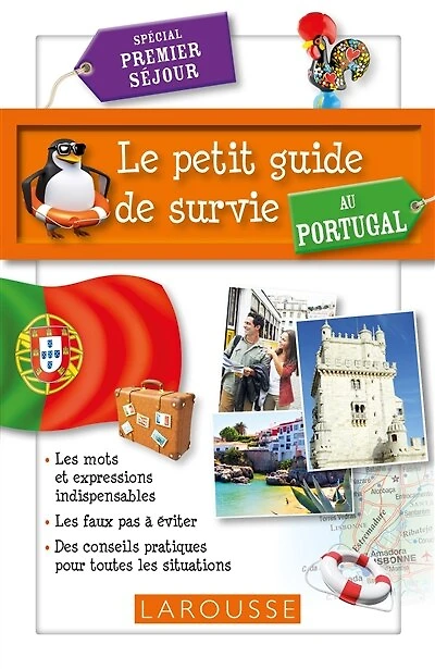 Le petit guide de survie au Portugal : spécial premier séjour: spécial premier séjour
