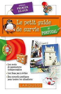 Le petit guide de survie au Portugal : spécial premier séjour: spécial premier séjour