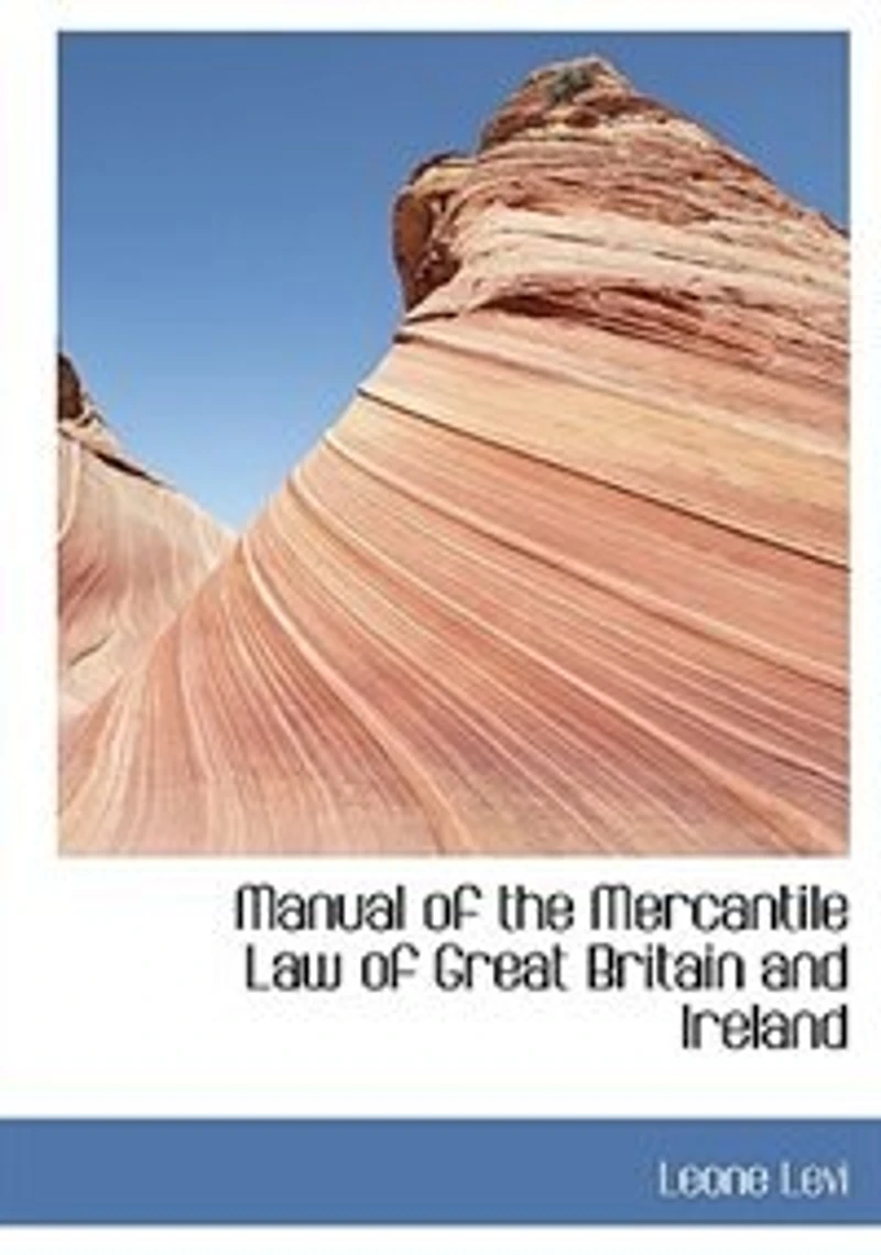 Manual of the Mercantile Law Great Britain and Ireland