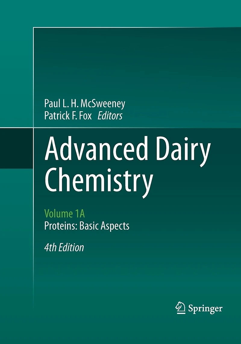 Advanced Dairy Chemistry: Volume 1a: Proteins: Basic Aspects