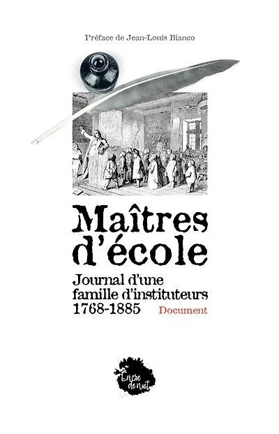 Maîtres d'école: journal d'une famille d'instituteurs, 1768-1885
