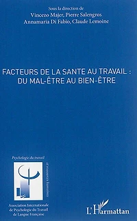 Facteurs de la santé au travail : du mal-être bien être