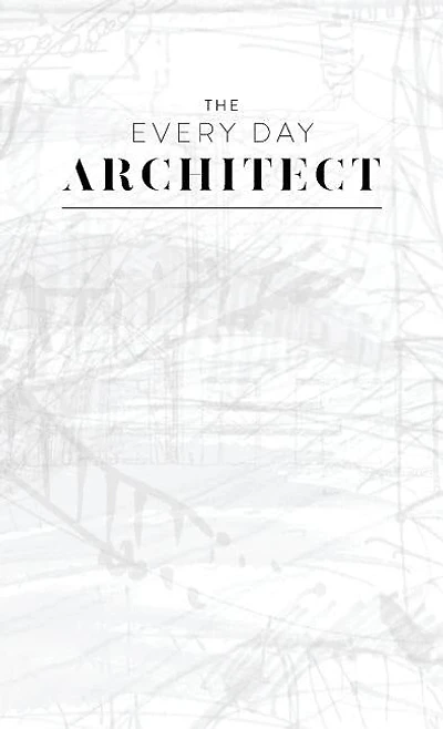 The Every Day Architect: A Daily Guided Journal & Sketchbook For Architects