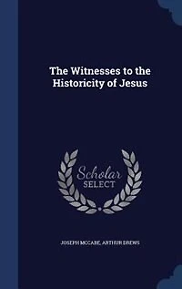 the Witnesses to Historicity of Jesus (Classic Reprint)
