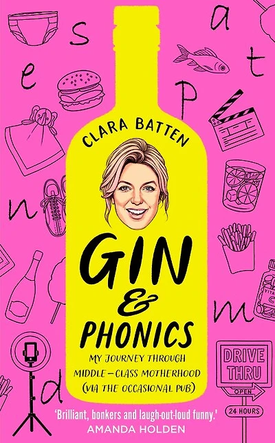 Gin and Phonics: My journey through middle-class motherhood (via the occasional pub)