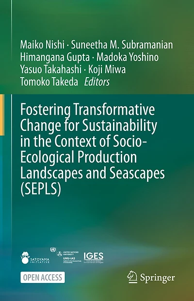 Fostering Transformative Change for Sustainability in the Context of Socio-Ecological Production Landscapes and Seascapes (SEPLS
