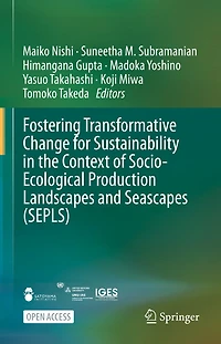 Fostering Transformative Change for Sustainability in the Context of Socio-Ecological Production Landscapes and Seascapes (SEPLS