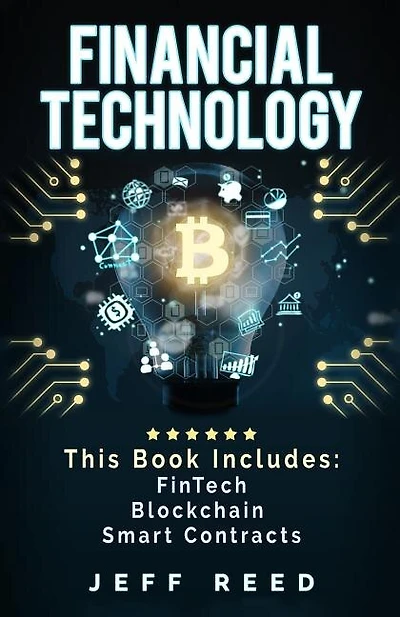Financial Technology: FinTech, Blockchain, Smart Contracts