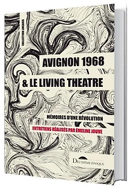 Avignon 1968 et le Living Theatre: mémoires d'une révolution