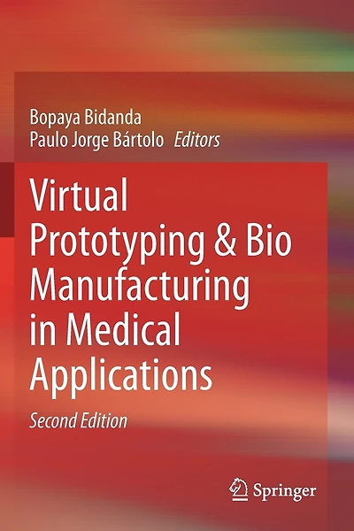 Virtual Prototyping And Bio Manufacturing In Medical Applications