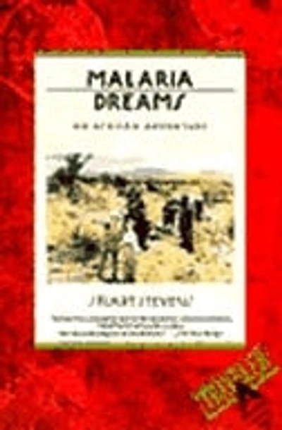 Malaria Dreams: An African Adventure
