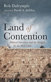 Land of Contention: Biblical Narratives and the Struggle for Holy