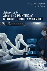 Advances 3D and 4D Printing of Medical Robots Devices
