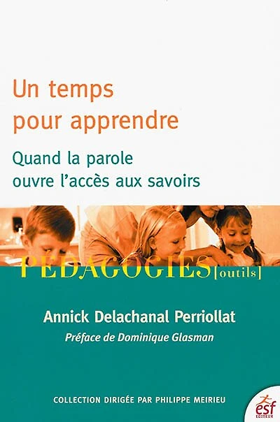 Un temps pour apprendre: quand la parole ouvre l'accès aux savoirs