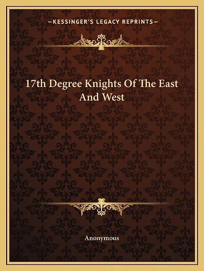 17th Degree Knights Of The East And West