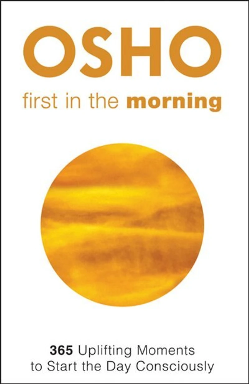 First In The Morning: 365 Uplifting Moments To Start The Day Consciously