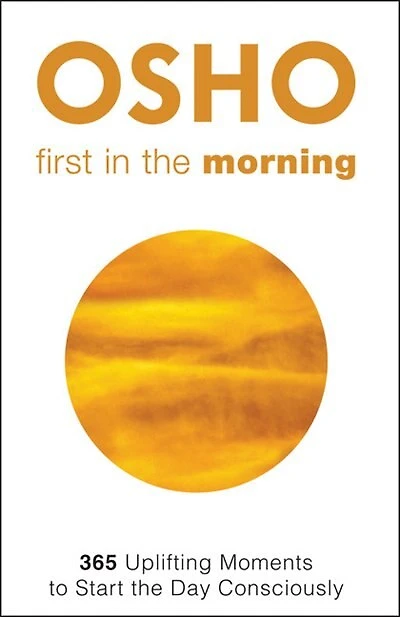 First In The Morning: 365 Uplifting Moments To Start The Day Consciously
