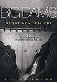 Big Dams of the New Deal Era: A Confluence Engineering and Politics