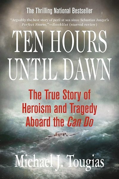 Ten Hours Until Dawn: The True Story of Heroism and Tragedy Aboard the Can Do