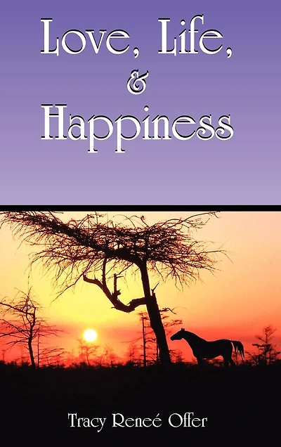 Love, Life, and Happiness