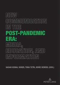 New Communication the Post-Pandemic Era: Media, Education, and Information