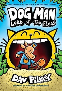 Dog Man: Lord of the Fleas: A Graphic Novel (Dog Man #5): From Creator Captain Underpants