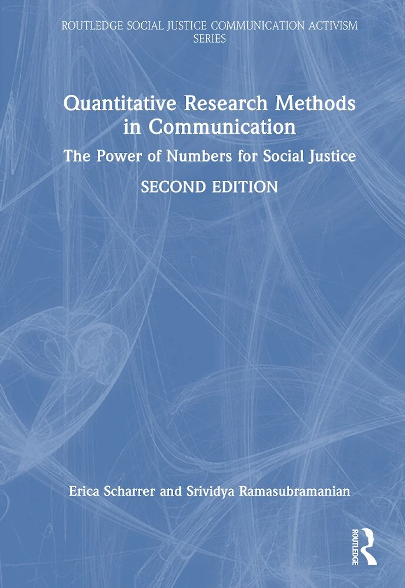 Quantitative Research Methods Communication: The Power of Numbers for Social Justice