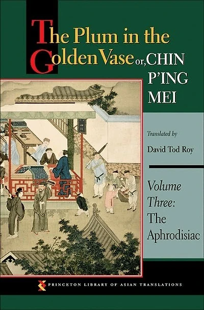 The Plum Golden Vase or, Chin P'ing Mei, Volume Three: Aphrodisiac