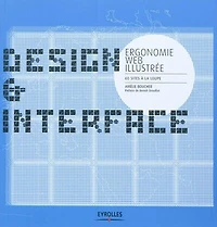 Design & interface : ergonomie Web illustrée 60 sites à la loupe: