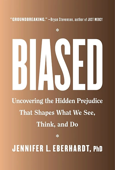 BIASED: Uncovering the Hidden Prejudice That Shapes What We See, Think, and Do