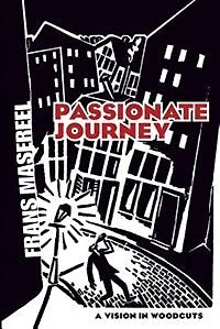 Passionate Journey: A Vision Woodcuts