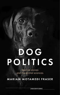 Dog politics: Species stories and the animal sciences