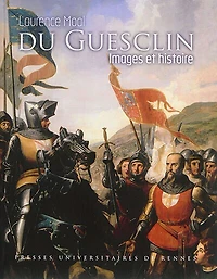 Du Guesclin: images et histoire
