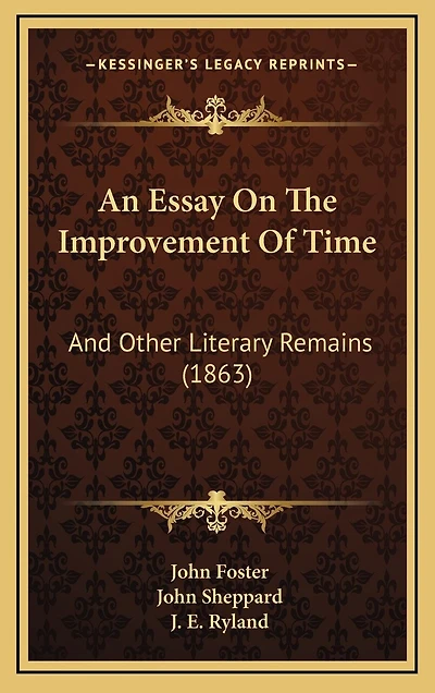 An Essay On The Improvement Of Time: And Other Literary Remains (1863)