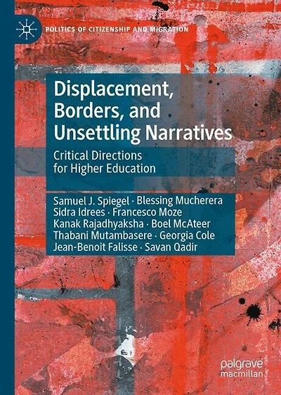 Displacement, Borders, and Unsettling Narratives: Critical Directions for Higher Education