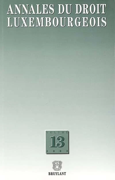 Annales du droit luxembourgeois, n°13. 2003