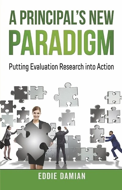 A Principal’s New Paradigm: Putting Evaluation Research into Action