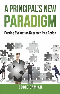 A Principal’s New Paradigm: Putting Evaluation Research into Action