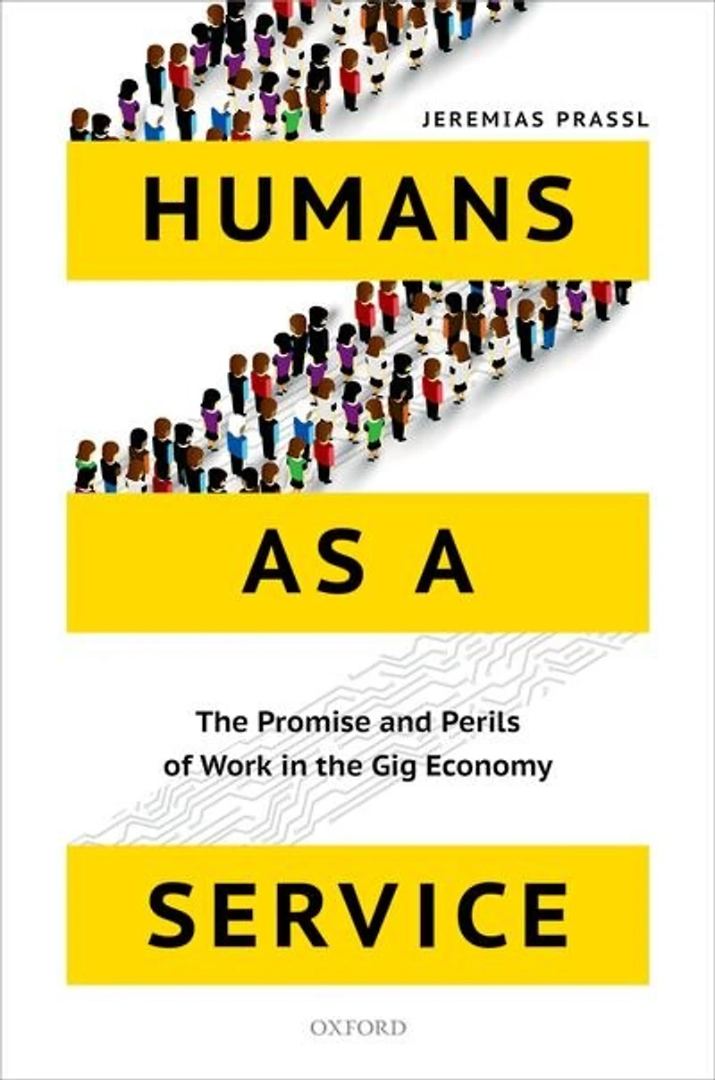 Humans as a Service: the Promise and Perils of Work Gig Economy