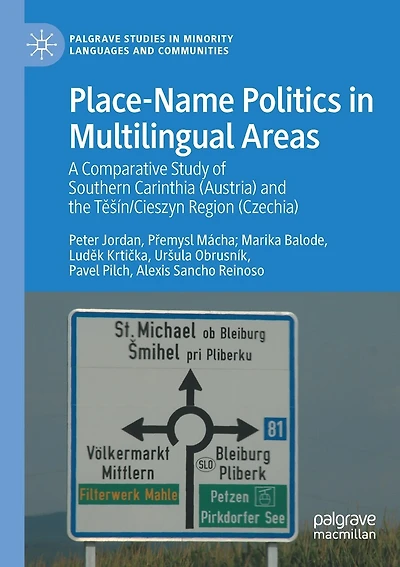 Place-Name Politics in Multilingual Areas: A Comparative Study of Southern Carinthia (Austria) and the TAA in/Cieszyn Region (Czechia)