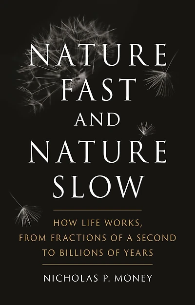 Nature Fast and Slow: How Life Works, from Fractions of a Second to Billions Years