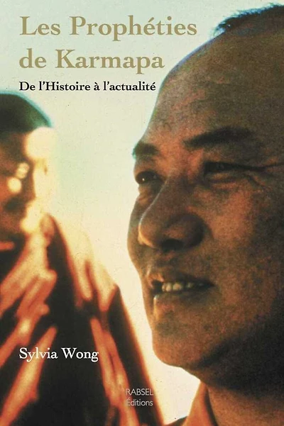 Les prophéties de Karmapa: de l'histoire à l'actualité