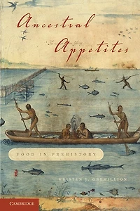 Ancestral Appetites: Food Prehistory
