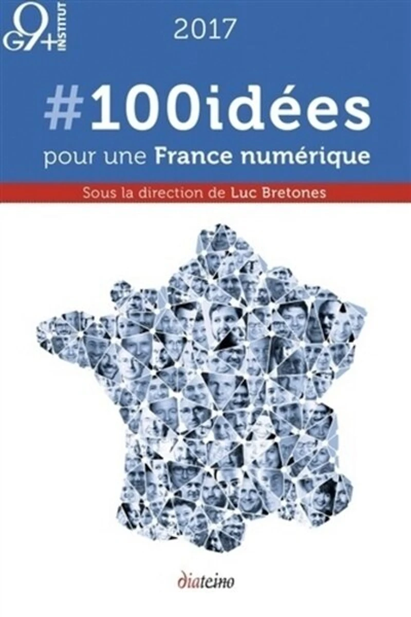 #100idées pour une France numérique: 2017