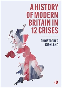 A History of Modern Britain 12 Crises