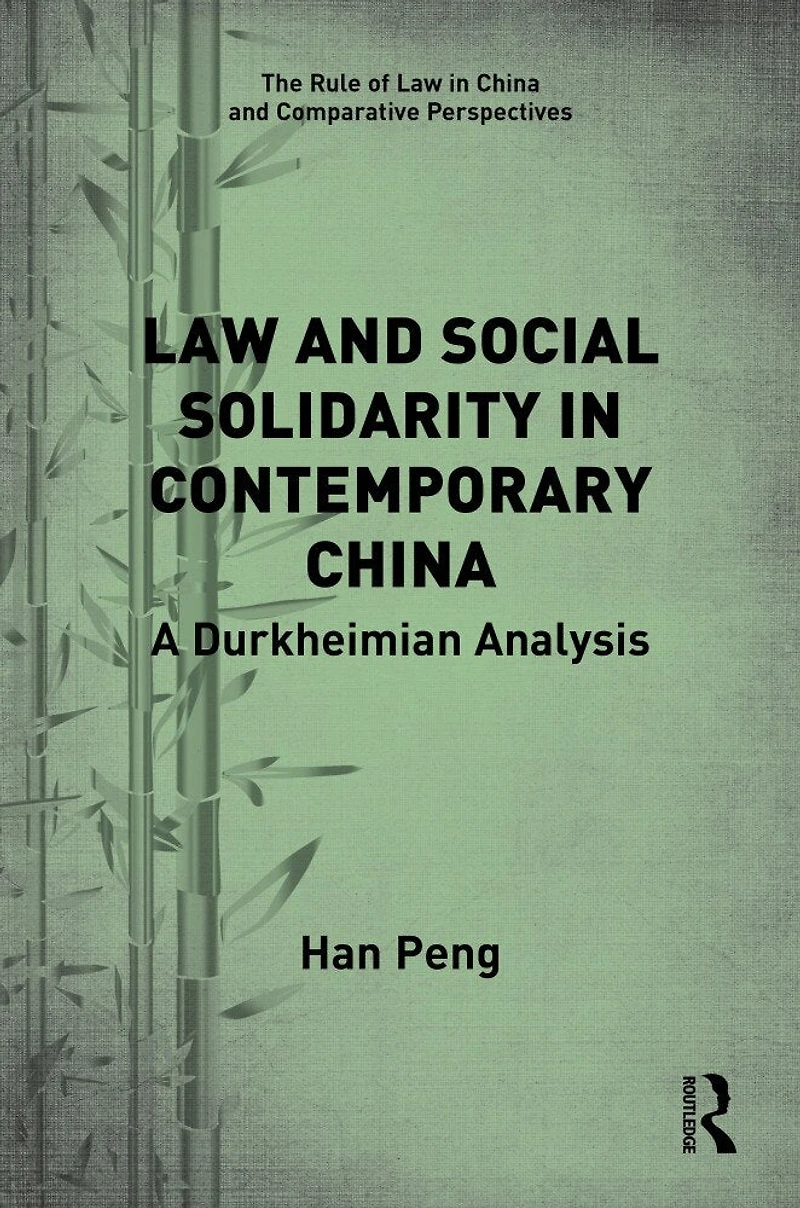 Law and Social Solidarity Contemporary China: A Durkheimian Analysis