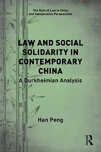 Law and Social Solidarity Contemporary China: A Durkheimian Analysis