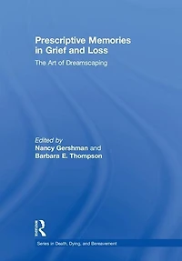 Prescriptive Memories Grief and Loss: The Art of Dreamscaping